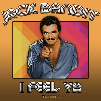 I Feel Ya by Jack Bandit