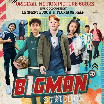 Bigman Strijder (Original Motion Picture Score) by Floris De Haan