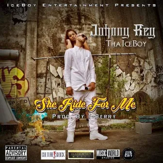 She Ride For Me (Ride Or Die) by Johnny Rey