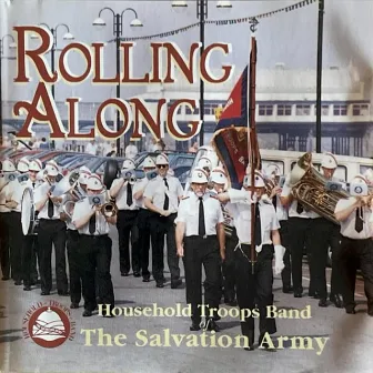 Rolling Along by Household Troops Band of the Salvation Army