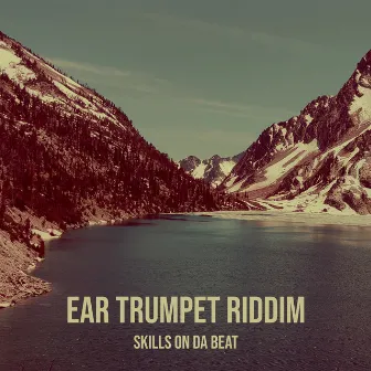 Ear Trumpet Riddim by Skills on Da Beat