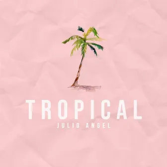 Tropical by JEY.EYY