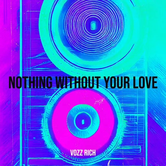 Nothing Without Your Love