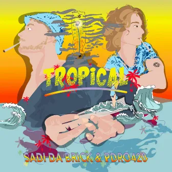 Tropical by Sadi da Kid