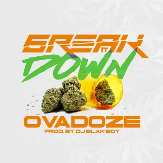 6reak It Down by Ovadoze