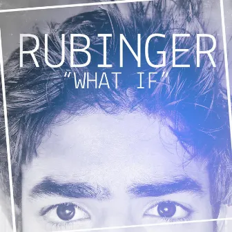 What If - Single by Rubinger