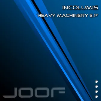 Heavy Machinery EP by Incolumis