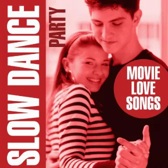 Slow Dance Party - Movie Love Songs by Love Pearls Unlimited