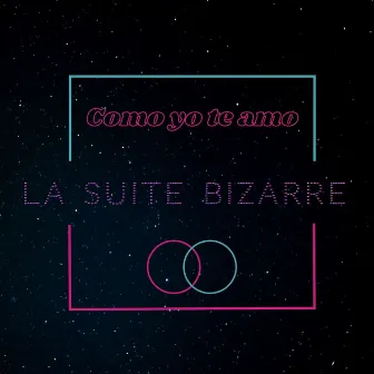 Como Yo Te Amo by La Suite Bizarre