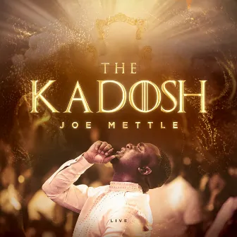 The Kadosh (Live) by Joe Mettle