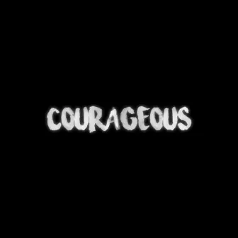 Courageous by Jae Bully