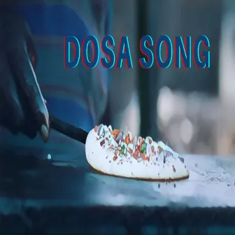 Dosa Song by Ravi Cherukuri