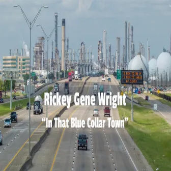 In That Blue Collar Town (Acoustic) by Rickey Gene Wright