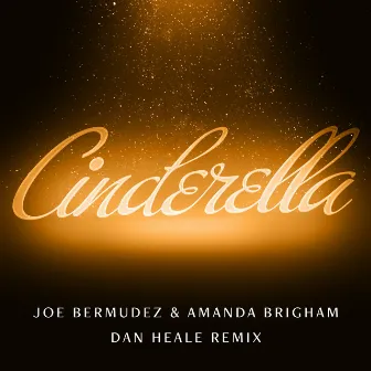 Cinderella (Dan Heale Remix) by Amanda Brigham