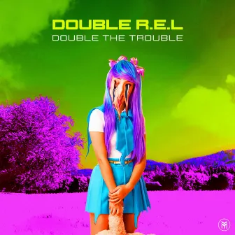 Double the Trouble by Double R.E.L