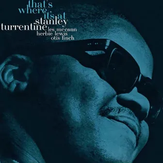 That's Where It's at by Stanley Turrentine