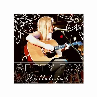 Hallelujah (Live) by Betty Fox