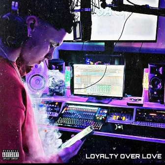 Loyalty over Love by YvngxBaby