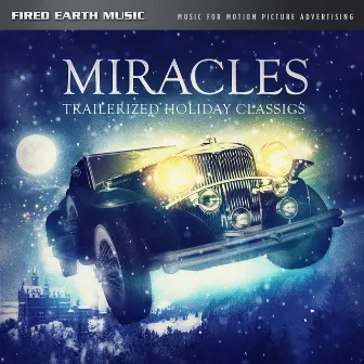 Miracles: Trailerized Holiday Classics by Matthew St. Laurent