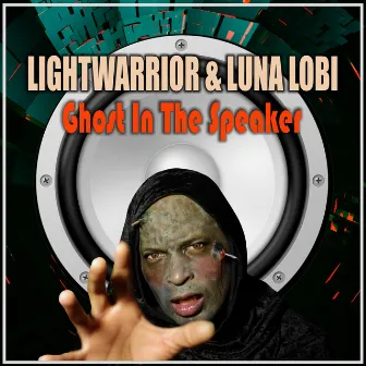 Ghost In The Speaker by Light Warrior