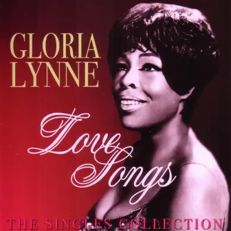 Love Songs - The Singles Collection by Gloria Lynne