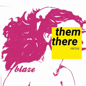 Blaze (Orbit Radio Remix) by Them There