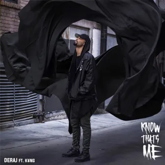 Know That's Me (feat. Kyng) by Deraj