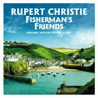 Fisherman's Friends (Original Motion Picture Score) by Rupert Christie