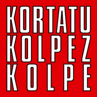 Kolpez Kolpe by Kortatu