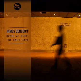 Dance at Night / The Only Love by James Benedict