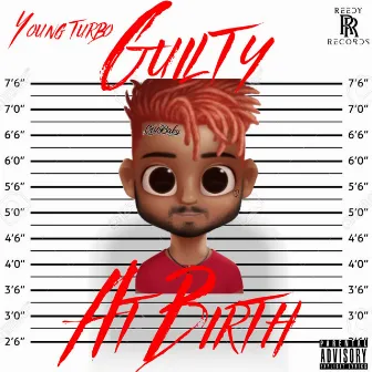 Guilty at Birth by Young Turbo