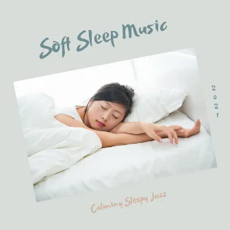 Calming Sleepy Jazz by Soft Sleep Music