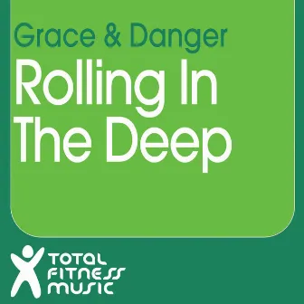 Rolling in the Deep by Grace & Danger