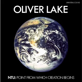 Ntu: The Point from Which Creation Begins by Oliver Lake