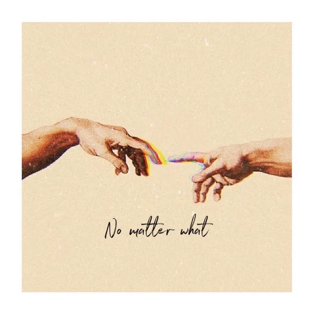 No matter what