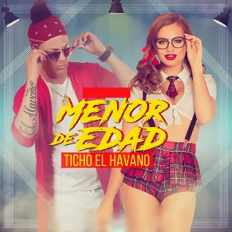 Menor De Edad by Ticho El Havano