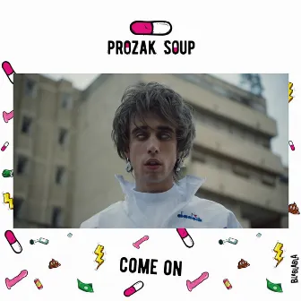 Come On by Prozak Soup