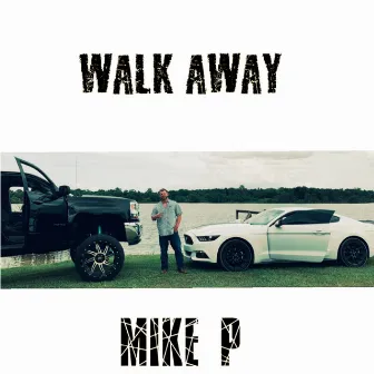 Walk Away by Mike P