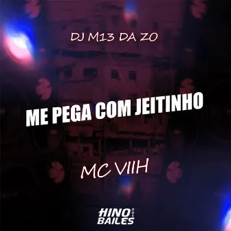 Me Pega Com Jeitinho by Mc Viih