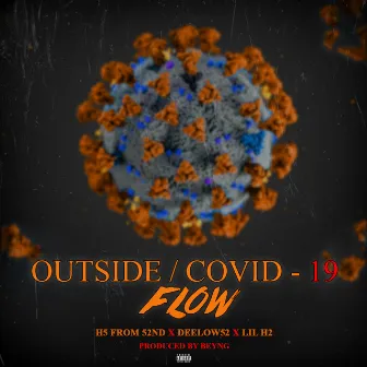 Outside / Covid 19 Flow (feat. Deelow52 & Lil H2) by H5 From 52nd