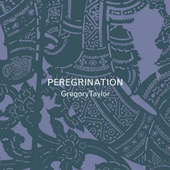 Peregrination by Gregory Taylor