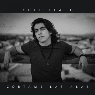 Córtame las Alas by Yoel Flaco