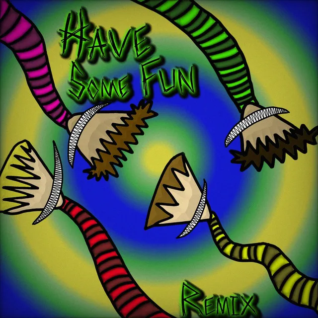 Have Some Fun - Remix