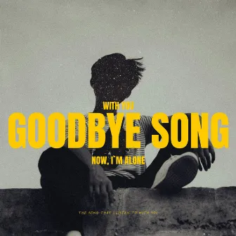 Goodbye Song by L