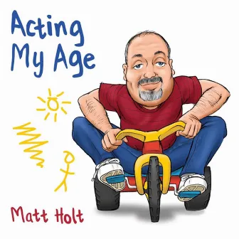 Acting My Age by Matt Holt