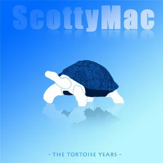 The Tortoise Years - EP by Scotty Mac