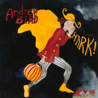 HARK! by Andrew Bird