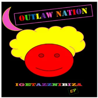 IGETAZZNIBIZA by Outlaw Nation