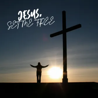 Jesus, Set Me Free by Luis Guinea