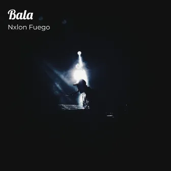 Bala by Nxlon Fuego